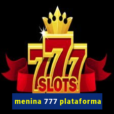 menina 777 plataforma